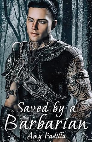 Saved by a Barbarian (Not-So-Savage Barbarians #2)