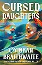 Cursed Daughters by Oyinkan Braithwaite