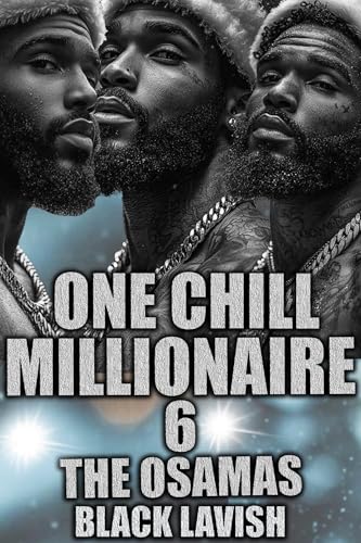 One Chill Millionaire 6: The Osamas (The Finale)