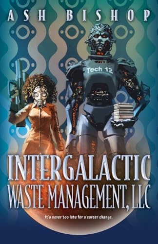 Intergalactic Waste Management, LLC (The Intergalactic Archives)
