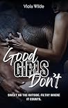 Good Girls Don't:...
