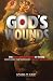 God's Wounds: The Remarkabl...