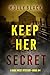 Keep Her Secret by Molly Black Keep Her Secret by Molly Black