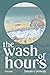 the wash of hours