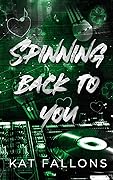 Spinning Back to You