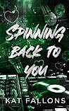 Spinning Back to You