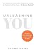 UNLEASHING YOU: Your Roadma...