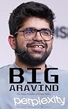 Big Aravind: The Satya Nadella of Silicon Valley