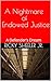 A Nightmare of Endowed Justice by Ricky Sheeler Jr.