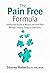 The Pain Free Formula by Stacey Roberts