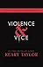 Violence and Vice: Blood Descendants Universe (Vengeance and Venom Book 3)
