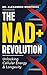 The NAD+ Revolution: Unlock...