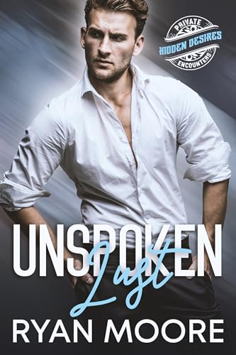 Unspoken Lust (Hidden Desires; Private Encounters)