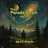 The Paradx Chain – Volume 2: Chapter 6-10: The Signal, The Silent Watcher, The Silent Path, The Foregotten Path, The Silent Witness.