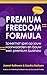 Premium Freedom Formula: Sp...