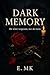 DARK MEMORY: "Du wirst verg...