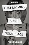 Lost My Mind Here Someplace: A Memoir