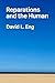 Reparations and the Human by David L. Eng