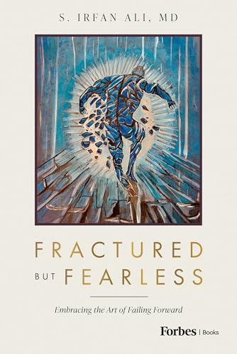 Fractured but Fearless: Embracing the Art of Failing Forward (Hardcover)