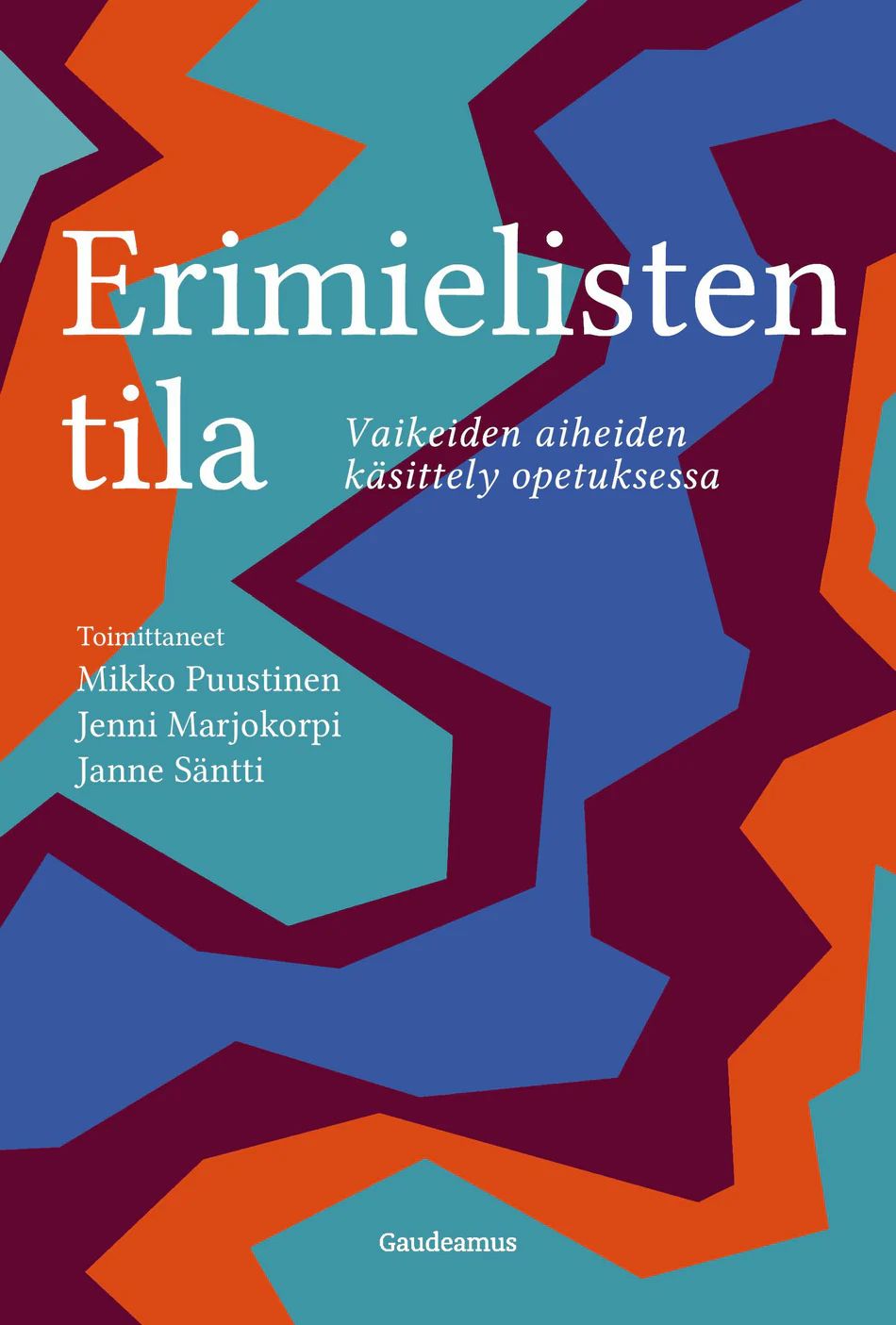 Erimielisten tila - Vaikeiden aiheiden käsittely opetuksessa (Paperback)