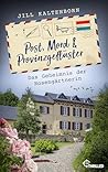 Post, Mord und Provinzgeflüster - Das Geheimnis der Rosengärt... by Jill Kaltenborn
