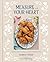 Measure with Your Heart: Southern Home Cooking to Feed Your Family and Soul: A Cookbook