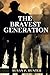 THE BRAVEST GENERATION