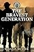 THE BRAVEST GENERATION by Susan P. Hunter