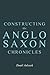 Constructing the Anglo-Saxon Chronicles (Issn)