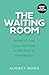 The Waiting Room by Audrey Ward