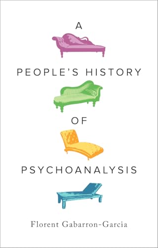 A People's History of Psychoanalysis (Paperback)