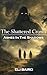 The Shattered Crown: Ashes ...