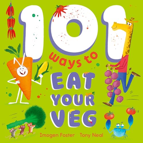 101 Ways to Eat Your Veg (Kindle Edition)