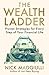 The Wealth Ladder: Proven Strategies for Every Step of Your Financial Life