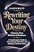 Rewriting Your Destiny - A ...
