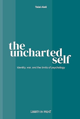 The Uncharted Self: Identity, War, and the Limits of Psychology