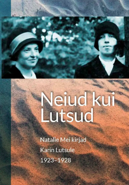 Neiud kui Lutsud. Natalie Mei kirjad Karin Lutsule 1923–1928 (Paperback)