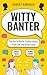 Witty Banter: The Key to Better Conversations, Small Talk and Being Funny: Master Social Skills, Build Charisma, and Connect with Anyone Instantly