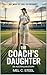 The Coach's Daughter by Mel C. Steel