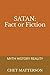 SATAN: Fact or Fiction: MYT...