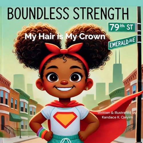 My Hair is My Crown: A Journey of Culture, Confidence, and Care (Boundless Strength)