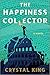 The Happiness Collector by Crystal King