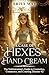 A Case of Hexes and Hand Cream: A Villainess Reborn Novel (The Noblewoman's Guide to Cosmetics, Commerce, and Courting Disaster Book 2)