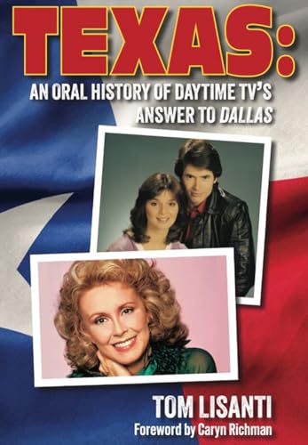 Texas: An Oral History of Daytime TV’s Answer to Dallas (Kindle Edition)