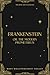 Frankenstein: Or, The Modern Prometheus