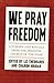 We Pray Freedom: Liturgies and Rituals from the Freedom Church of the Poor