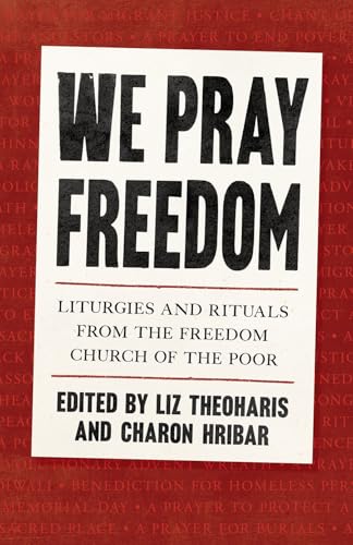 We Pray Freedom: Liturgies and Rituals from the Freedom Church of the Poor (Paperback)