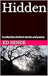 Hidden: A collection of short stories and poems