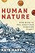 Human Nature: Nine Ways to ...