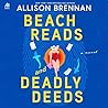 Beach Reads and Deadly Deeds by Allison Brennan